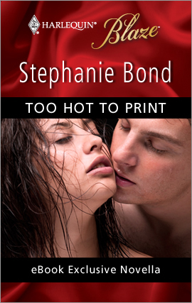 Title details for Too Hot to Print by Stephanie  Bond - Available